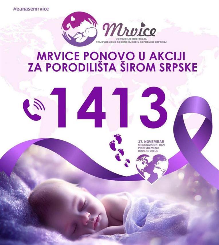 БАЊАЛУКА, 12. НОВЕМБРА /СРНА/ - Удружење родитеља пријевремено рођене дјеце у Републици Српској "Мрвице" покренуло је нову хуманитарну акцију "Мрвице поново у акцији за породилишта широм Српске", а позивом на број 1413 донира се једну КМ за подршку породилиштима у Републици Српској.	

