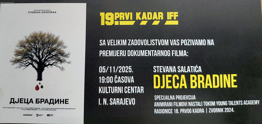 ИСТОЧНО САРАЈЕВО, 4. НОВЕМБРА /СРНА/ - Документарни филм "Дјеца Брадине", аутора Стевана Салатића, биће премијерно приказан сутра увече у сали Културног центра Источно Ново Сарајево у оквиру 19. Међународног филмског фестивала "Први кадар" који ове године носи назив "Цензура".