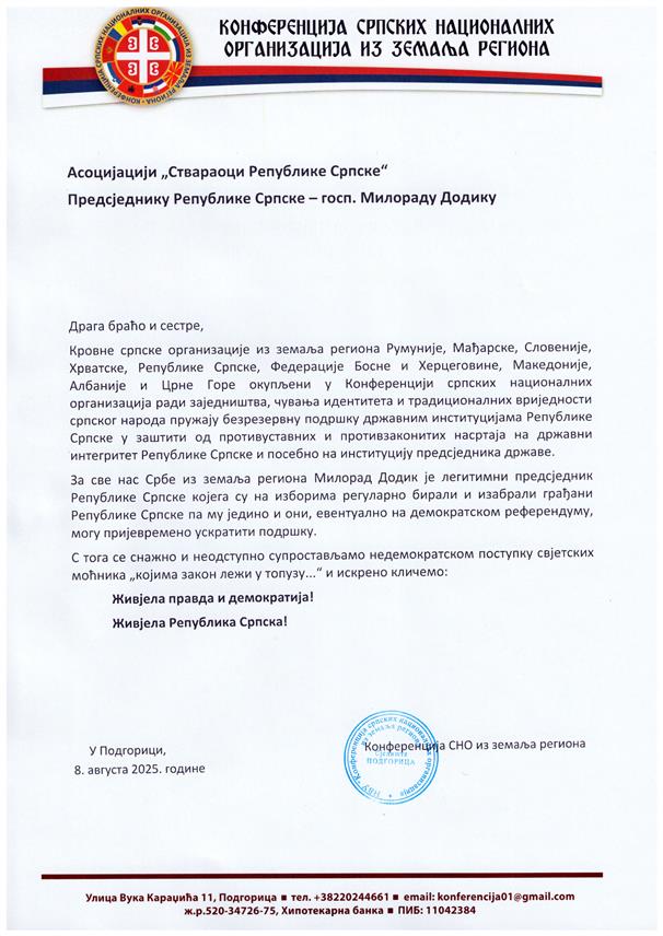 БАЊАЛУКА, 8. АВГУСТА /СРНА/ - Кровне српске организације из земаља региона пружају безрезервну подршку институцијама Републике Српске у заштити од противуставних и противзаконитих насртаја на државни интегритет Српске, посебно на институцију предсједника Републике.