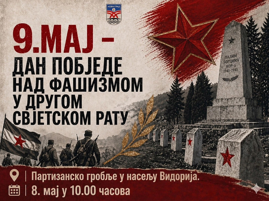 НОВИ ГРАД, 7. МАЈА /СРНА/ - У Новом Граду сутра ће бити обиљежен Дан побједе над фашизмом, гдје ће на партизанском гробљу у насељу Видорија бити положени вијенци и прислужене свијеће.