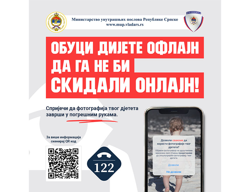 БАЊАЛУКА, 1. ЈУЛ /СРНА/ - Министарство унутрашњих послова /МУП/ Републике Српске организује кампању "Обуци дијете офлајн да га не би скидали онлајн" с циљем указивања на опасност објављивања фотографија наге и полунаге дјеце на интернету и друштвеним мрежама.