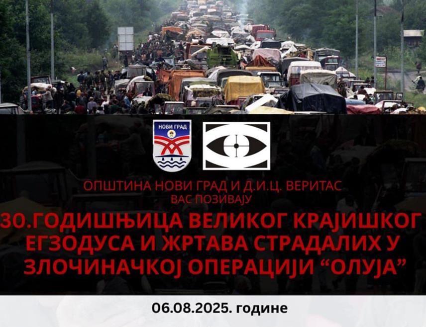 НОВИ ГРАД, 5. АВГУСТА /СРНА/ - У Новом Граду сутра ће бити обиљежно 30 година од егзодуса Срба из Републике Српске Крајине у злочиначкој хрватској акцији "Олуја", у организацији Документационо-информационог центра "Веритас" и ове локалне заједнице.