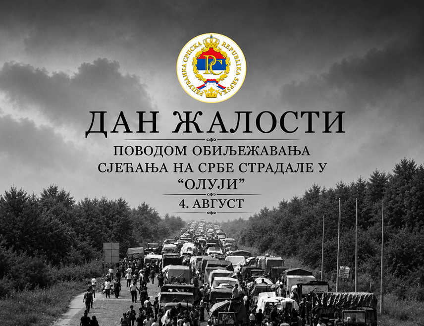 БАЊАЛУКА, 3. АВГУСТА /СРНА/ - У Републици Српској сутра ће бити Дан жалости поводом обиљежавања 31 године од страдања  Срба у хрватској војно-полицијској акцији "Олуја" током које је убијено више од 1.904 лица спрске националности, а  протјерано више од 220.000 са подручја Баније, Лике, Кордуна и сјеверне Далмације.